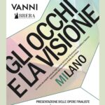 VANNI, “Gli occhi e la visione”: l’arte incontra l’ottica all’Università Bicocca